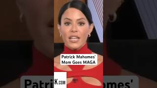 Patrick Mahomes Mom Goes MAGA [upl. by Hafeetal5]