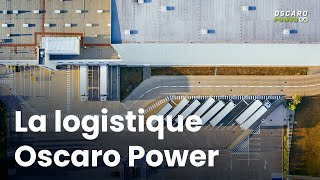 La logistique Oscaro Power [upl. by Olva]