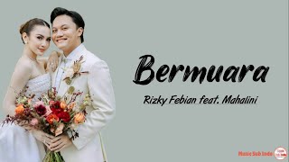 Rizky Febian Feat Mahalini  Bermuara  Lirik Lagu [upl. by Anaihk]