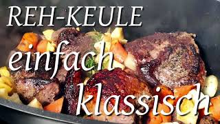 Rehkeule klassisch zart GUTEN APPETIT und 🙏 fürs zuschauen [upl. by Anidnamra]