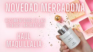 ¡NOVEDAD MERCADONA ¡LO MEJOR DE LAS TIENDAS LABORATORIO¡ HAUL MAQUILLALIA [upl. by Asennav]