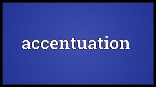 Accentuation Meaning [upl. by Nomis211]