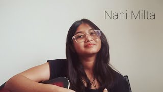 Nahi Milta  Bayaan  Cover by Anushka Chatterjee [upl. by Creath139]