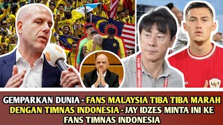 🔴 GEMPARKAN DUNIA  FANS MALAYSIA MARAH  JAY IDZES BERI PESAN  BERITA TIMNAS INDONESIA HARI INI [upl. by Gathard]