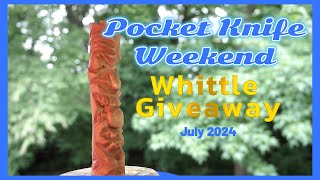 Pocket Knife Weekend  July Whittle Giveaway Tiki [upl. by Maon31]