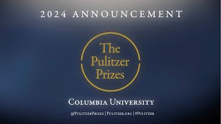 2024 Pulitzer Prize Announcement [upl. by Saied]