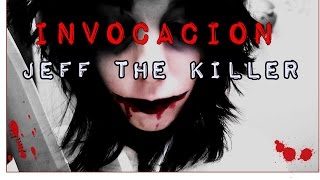 INVOCACIÓN A JEFF THE KILLER [upl. by Weirick]