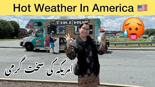 America 🇺🇸 Ki Sakht Garmi 🥵 Gola Kese Mil Gaya Yahan  Summers In USA My Desi Simple Living Style [upl. by Mellicent]