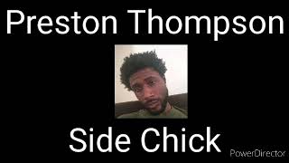 Side Chick  Preston Jerion Thompson [upl. by Mirabel]