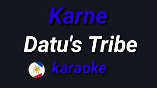 Karne Datus Tribe karaoke [upl. by Mit]