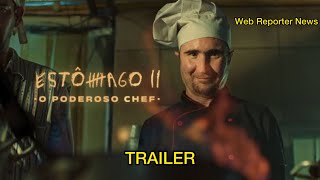 ESTÔMAGO 2  O PODEROSO CHEF  TRAILER [upl. by Kuehnel450]