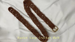 How to crochet an Eyelet Lace Belt Crochet Belt Tutorial [upl. by Putnem]