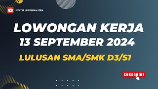 Info Lowongan Kerja Terbaru 13 September 2024 Lulusan SMASMK D3S1SeputarLowonganKerjauj6qd [upl. by Furgeson937]