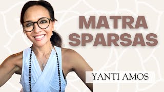 Matra Sparsa with Yanti Amos Explanation Translation amp Affirmation Sanskrit Mantra [upl. by Yrrab36]