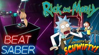 Beat Saber Rick and Morty  GET SCHWIFTY Andromulus Remix Expert Full Body Tracking [upl. by Eimam]