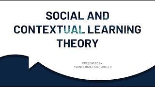 EDUC 202 Seminar on Educational Psychology quotSOCIAL AND CONTEXTUAL LEARNING THEORYquot [upl. by Arvid]