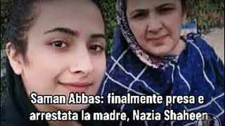 Saman Abbas finalmente presa e arrestata la madre Nazia Shaheen [upl. by Iverson]