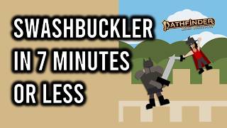 Pathfinder 2e Swashbuckler in 7 Minutes or Less Remaster [upl. by Ichabod]