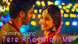 Tere Khayalon Me  New Romantic Song  Unique Hindi Songs And Music [upl. by Grantley]