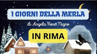 ❄️ I GIORNI DELLA MERLA  Testo in rima di Angela Rosa Nigro [upl. by Ynohtna]