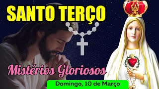 Santo Terço Domingo 10032024 🌹 Mistérios Gloriosos 🌹 Terço Mariano [upl. by Licna]