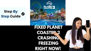 How To Fix Planet Coaster 2 Crashing Crash On Startup Crash To Desktop amp Freezing On PC [upl. by Thinia]