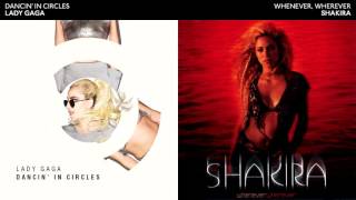 DANCIN IN CIRCLES WHENEVER WHEREVER  Lady Gaga amp Shakira Mashup [upl. by Labotsirc]