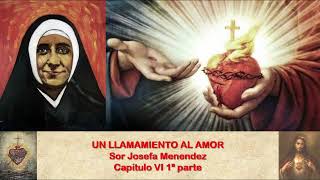 UN LLAMAMIENTO AL AMOR Sor Josefa Menendez Capítulo VI1ª parte [upl. by Arlinda237]