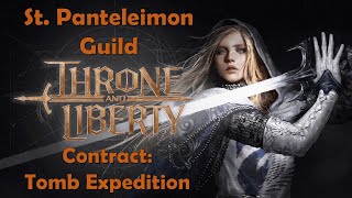 St Panteleimon Guild Contract Tomb Expedition  Throne and Liberty [upl. by Einaffets]