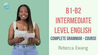 B1B2 Intermediate Level ENGLISH Course  Complete Grammar Vocabulary Pronunciation and Structures [upl. by Enaffit]