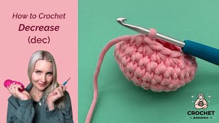 How to DECREASE Crochet Stitches dec  Easy Crochet TUTORIAL for Beginners [upl. by Gwenora]