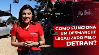 DESMANCHE LEGALIZADO  Entenda como funciona um desmanche legalizado pelo Detran [upl. by Mireille]