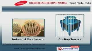 Industrial Heat Exchanger amp Cooling Equipments by Premier Engineering Works Coimbatore [upl. by Kcirdlek]