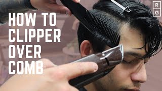 How To Clipper Over Comb  FULL HAIRCUT TUTORIAL  Barber Tips For Beginners [upl. by Mikeb]