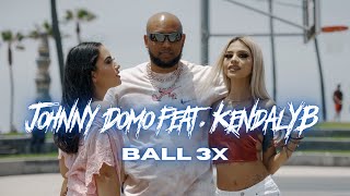 Johnny Domo feat KendalYB  Ball 3x Official Music Video [upl. by Ydnil]