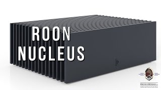 Roon Nucleus  Insights and Review  Brooks Berdan Ltd [upl. by Nivanod]