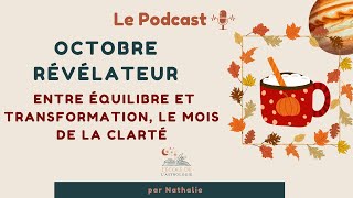 Octobre révélateur  Entre équilibre et transformation le mois de la clarté [upl. by Sternlight]