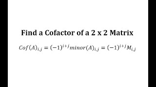 Find a Cofactor of a 2 by 2 Matrix [upl. by Henrieta]