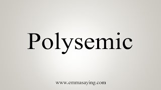 How To Say Polysemic [upl. by Janean]