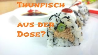 Schmeckt Sushi mit Thunfisch aus der Dose  Sushi selber machen [upl. by Kiehl]