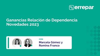 Ganancias Relación de Dependencia Novedades 2023 [upl. by Airbmak]