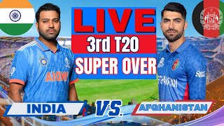 Live India vs Afghanistan Super Over  India vs Afghanistan Live  IND vs AFG Live Commentary [upl. by Weirick]