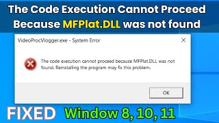 the code execution cannot proceed because mfplat dll was not found  mfplat dll [upl. by Aihseket]