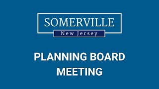 Somerville NJ  Planning Board Meeting  September 25 2024 [upl. by Adnol]