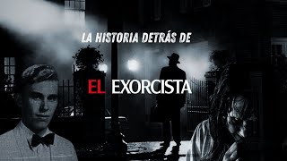 La ESCALOFRIANTE HISTORIA detrás de la PELÍCULA quotEl Exorcistaquot [upl. by Gilda]