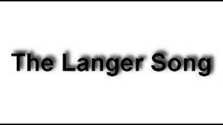 The Langer Song [upl. by Goddard]