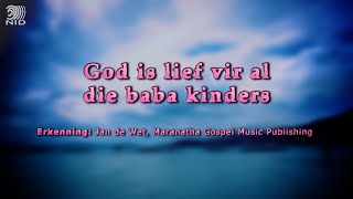 God is lief vir al die baba kinders [upl. by Ruhtracam574]