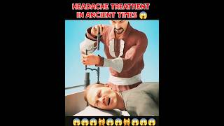 headache treatment in ancient times🙀 shorts shortvideo [upl. by Harriett]