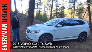 Heres the 2015 Volvo XC60 T6 AWD Review on Everyman Driver [upl. by Atelra]