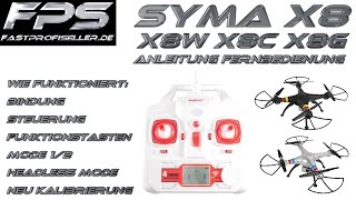 SYMA X8W X8C X8G FPS Anleitung Fernbedienung Deutsch Steuerung Headless Mode Kalibrierung Trimmen [upl. by Annaillil]